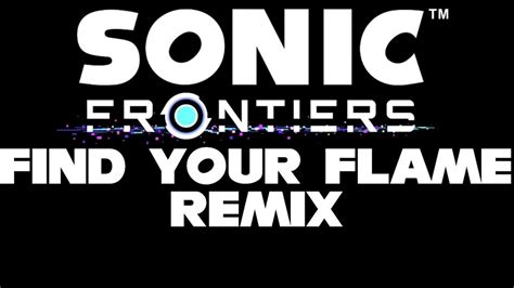 Sonic Frontiers Find Your Flame Remix Youtube