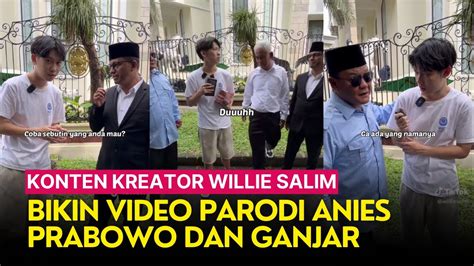 Ngakak Konten Kreator Willie Salim Bikin Video Parodi Anies Prabowo