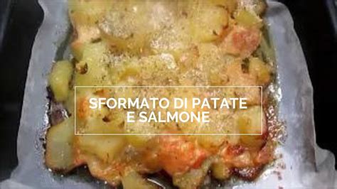 SFORMATO DI PATATE E SALMONE YouTube