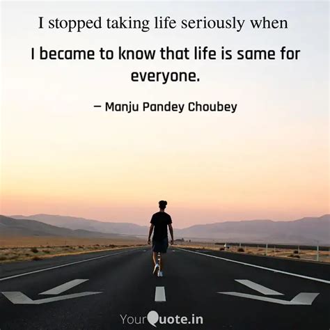 I Became To Know That Lif Quotes Writings By Manju Choubey