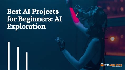 9+ Best AI Projects for Beginners: AI Exploration