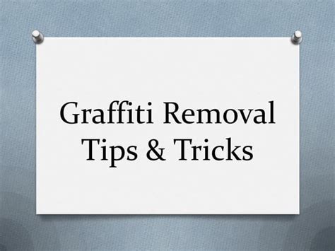 Graffiti Removal Tips & Tricks | PPT