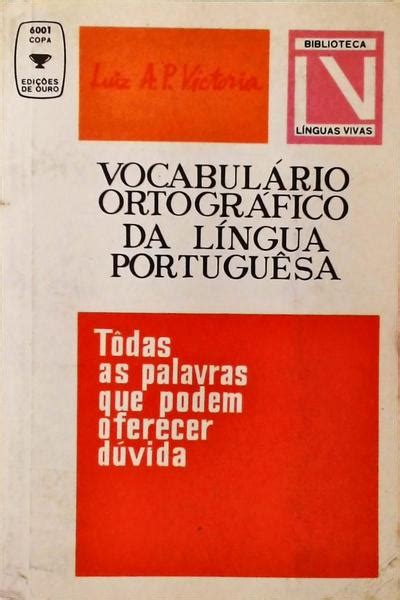 Vocabulário Ortográfico Da Língua Portuguesa Luiz A P Victória