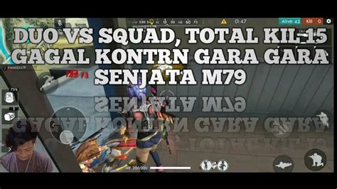 Duo Vs Squad Total Kil Gagal Konten Gara Gara Senjata M Youtube