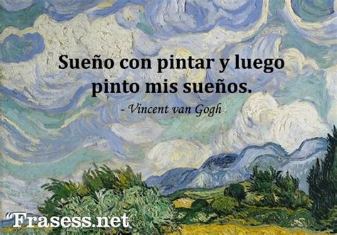 60 Frases De Vincent Van Gogh Sobre El Arte Y La Vida Van Gogh