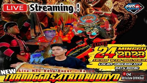 LIVE STREAMING JARANAN MALAM INI TURONGGO SATRIO BUDOYO DI MTC