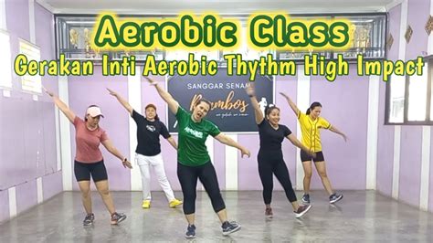 Gerakan Inti Senam Aerobic Rhythm High Impact Aerobic Class Ss