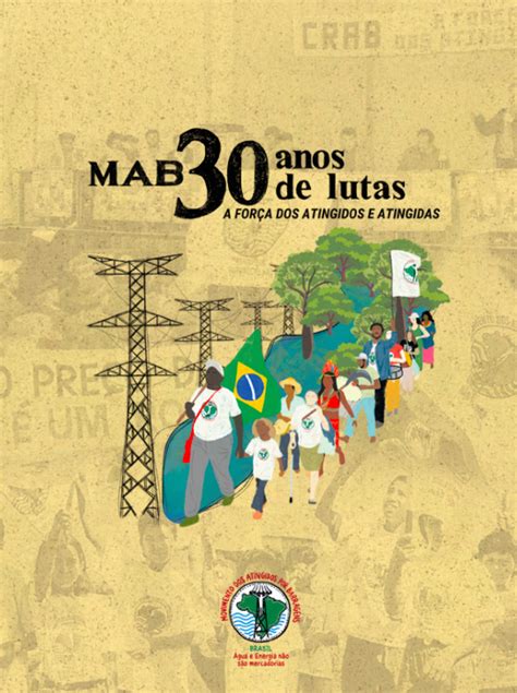 MAB 30 anos de lutas A força dos atingidos e atingidas MAB