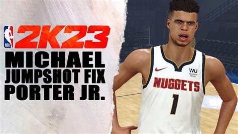 Michael Porter Jr Jumpshot Fix Nba2k23 Youtube