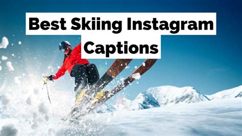 100+ Best Skiing Instagram Captions, Quotes, And Puns