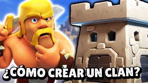 C Mo Crear Un Clan Y Unirse A Uno En Clash Of Clans Requisitos