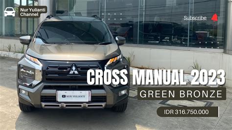 Review Lengkap Xpander Cross Manual Green Bronze 2023 YouTube