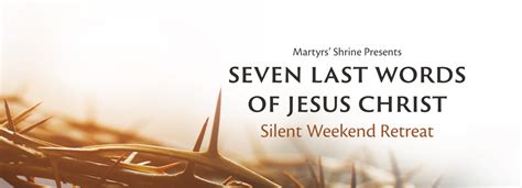 Seven Last Words of Jesus Christ | Martyrs' Shrine