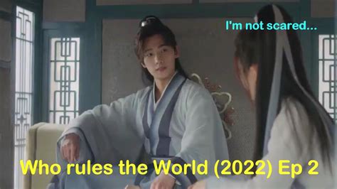 Who Rules The World 2022 Chinese Drama Ep 2 I M Not Scared YouTube