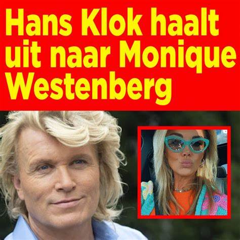 Hans Klok Haalt Keihard Uit Naar Monique Westenberg Ditjes En Datjes