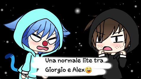 Una Normale Lite Tra Giorgio E Alex Wgf Gacha Life Giorgia Youtube