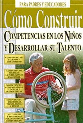 Como Construir Competencias En Los Ni Os Y Desarrollar Su Talento Cd