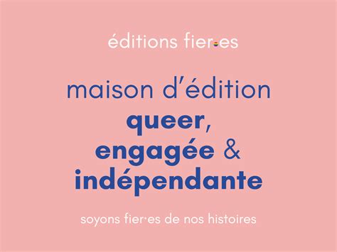 Ditions Fieres Une Nouvelle Maison D Dition Soutenir Pour De