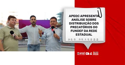 APEOC APRESENTA ANÁLISE SOBRE DISTRIBUIÇÃO DOS PRECATÓRIOS DO FUNDEF DA