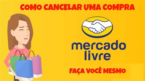 Como Cancelar Uma Compra No Mercado Livre Youtube