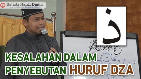 MENGENAL HURUF DZA ذ BESERTA SIFAT DAN MAKHRAJNYA Ustadz Hardi Damri