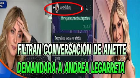 FILTRAN CONVERSACION DE ANETTE CUBURU DICIENDO QUE DEMANDARA A ANDREA