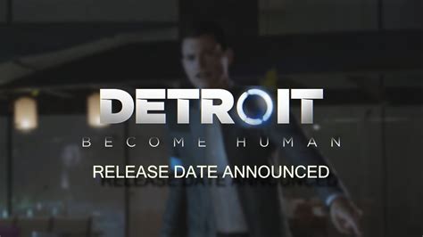 Detroit Become Human Release Date Announced YouTube