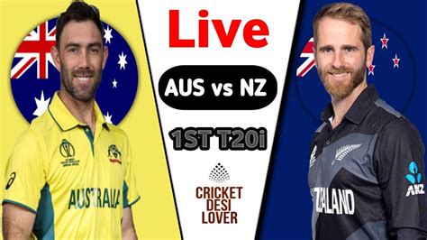 Live Aus Vs Nz 1st T20 Match Australia Vs New Zealand Live Aus Vs