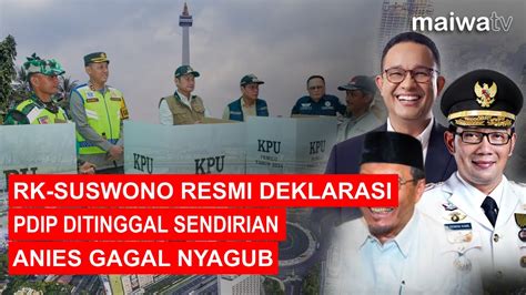 Rk Suswono Resmi Deklarasi Pdip Ditinggal Sendirian Anies Gagal