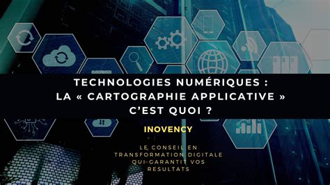 Quest Ce Que La Cartographie Applicative En Technologies Numériques