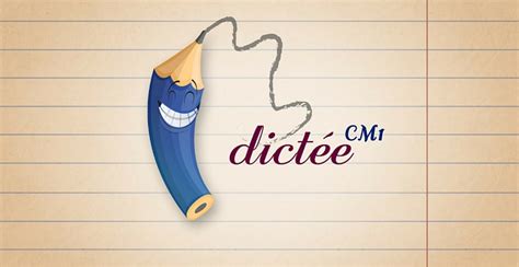 Dictée CM1pour améliorer son orthographe - App-enfant