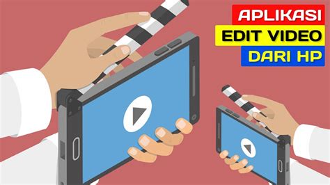 6 Aplikasi Editing Video Di Android Yang Bikin Videomu Sekeren Vlogger