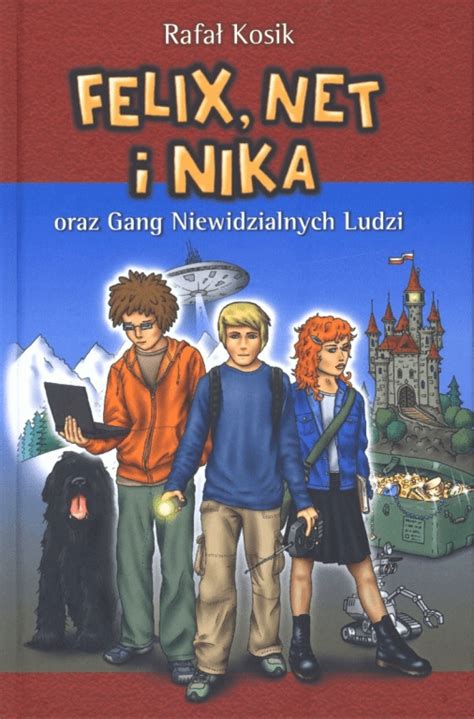 Felix Net I Nika Oraz Gang Niewidzialnych Ludzi Niska Cena Na Allegro Pl