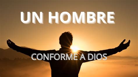 UN HOMBRE CONFORME A DIOS Servicio De Varones Rocio De Dios 12 4