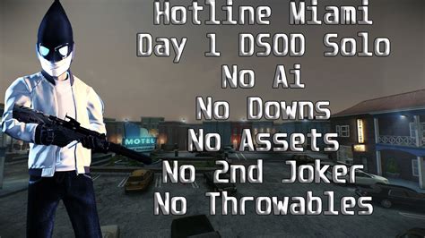 Payday 2Hotline Miami D1 DSOD Solo No Ai Downs Assets FAKs 2ndJoker