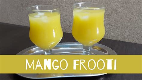 Mango Frooti Recipe How To Make A Mango Frooti At Home Fresh Mango Juice Homemade Mango