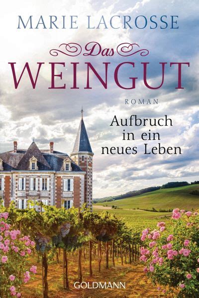 Aufbruch In Ein Neues Leben Das Weingut Bd Von Marie Lacrosse Als