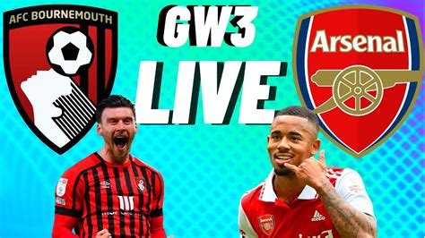 Arsenal 3 0 Bournemouth Live Reaction Game Week 3 Youtube