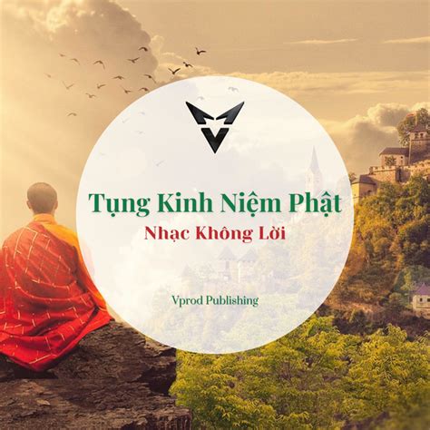 Tụng Kinh Niệm Phật Nhạc Không Lời Album by VPROD Publishing Spotify