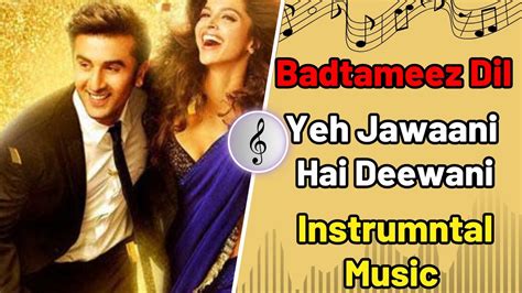 Badtameez Dil Full Song HD Yeh Jawaani Hai Deewani | PRITAM | Ranbir ...