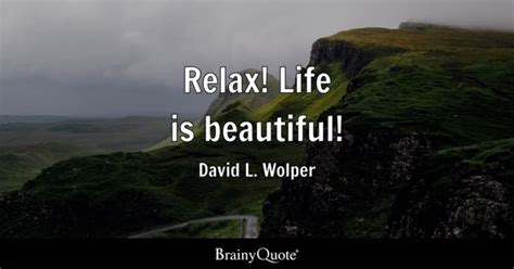 Relax Quotes BrainyQuote