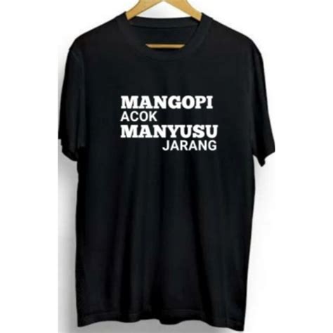 Jual Kaos Kaun Premium 28s Kaos Murah Baju Mangopi Manyusu Minang Kaos Kata Minang Clothing