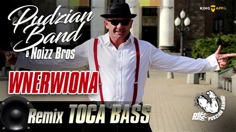 Pudzian Band Wnerwiona Toca Bass Remix YouTube