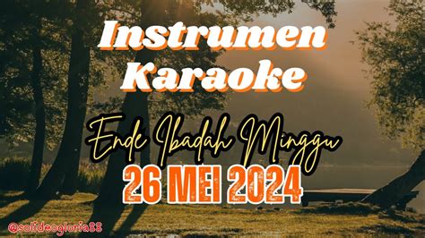 Intrumen Karaoke Ende Ibadah Minggu 26 Mei 2024 HKBP Trinitatis