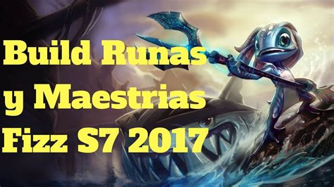 Build Runas Y Maestrias Fizz S7 2017 YouTube