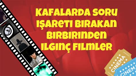 Kafalarda Soru I Areti B Rakan Birbirinden Ilgin Filmler Sinema