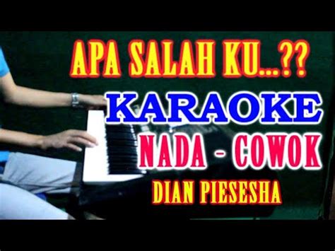 APA SALAHKU Dian Piesesha KARAOKE Nada Pria YouTube