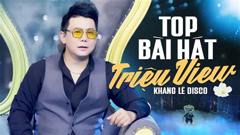 Top Bài Hát TRIỆU VIEW Của KHANG LÊ Hot Nhất Hiện Nay Toàn Hit Gây Nghiện NGHE LÀ PHÊ YouTube