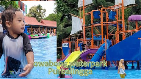 MANTAB WISATA OWABONG WATERPARK PURBALINGGA TERKINI 2023