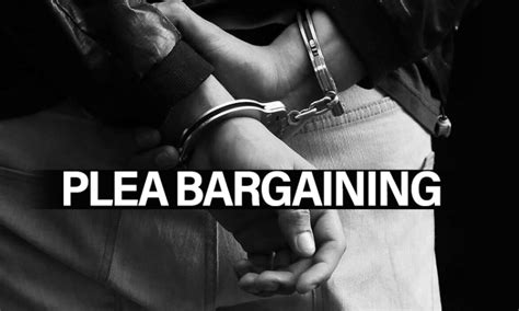 Plea Bargaining A Look At What Was And What Should Be